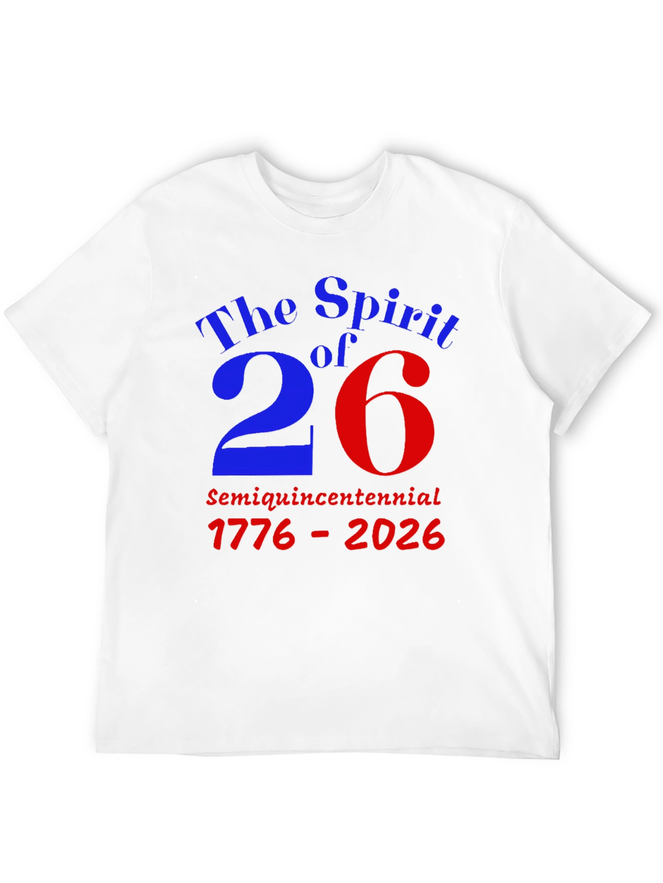 Spirit of 26 Semiquincentennial T-Shirt