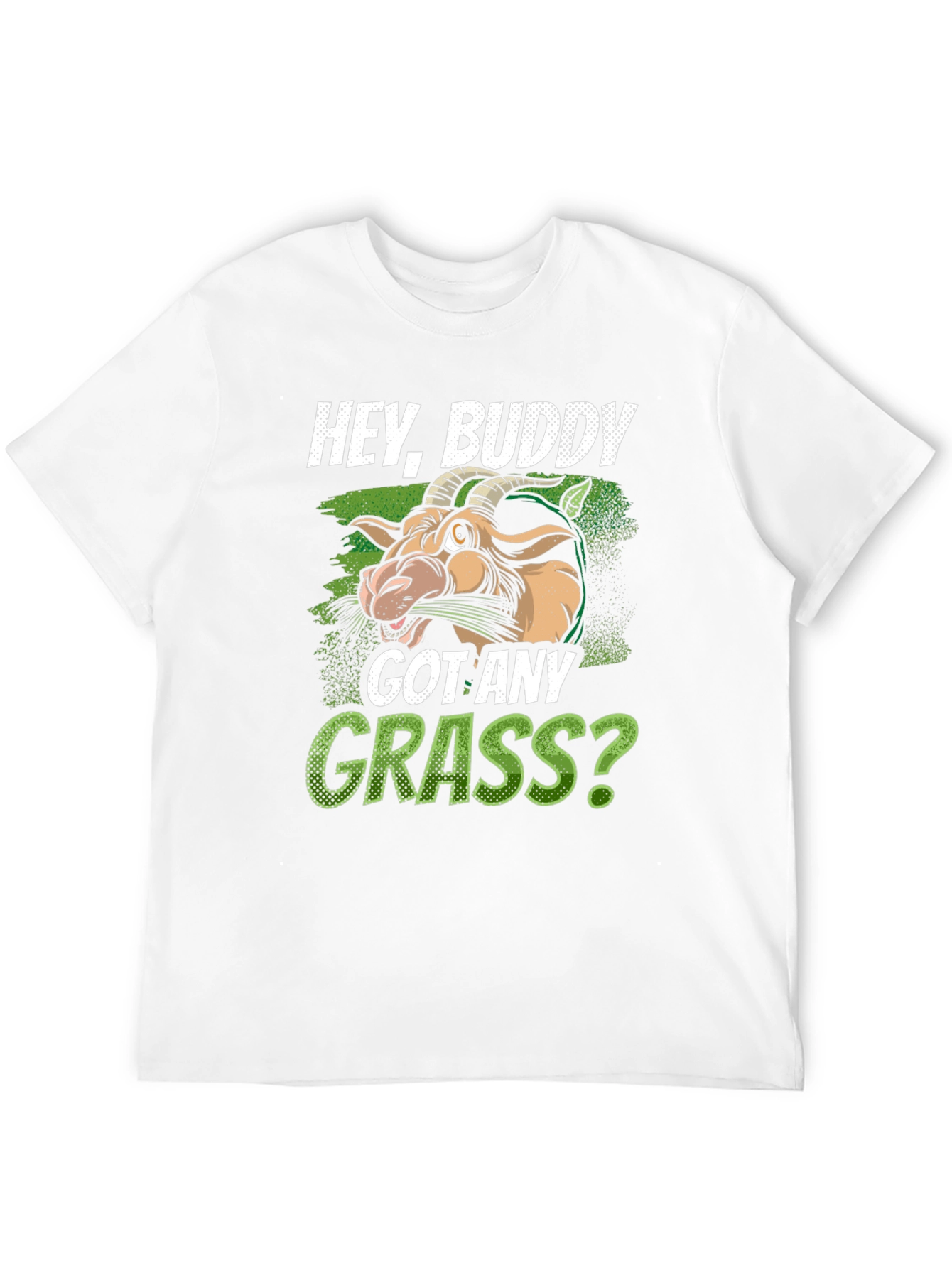 Hey Buddy Got Any Grass? Graphic T-Shirt