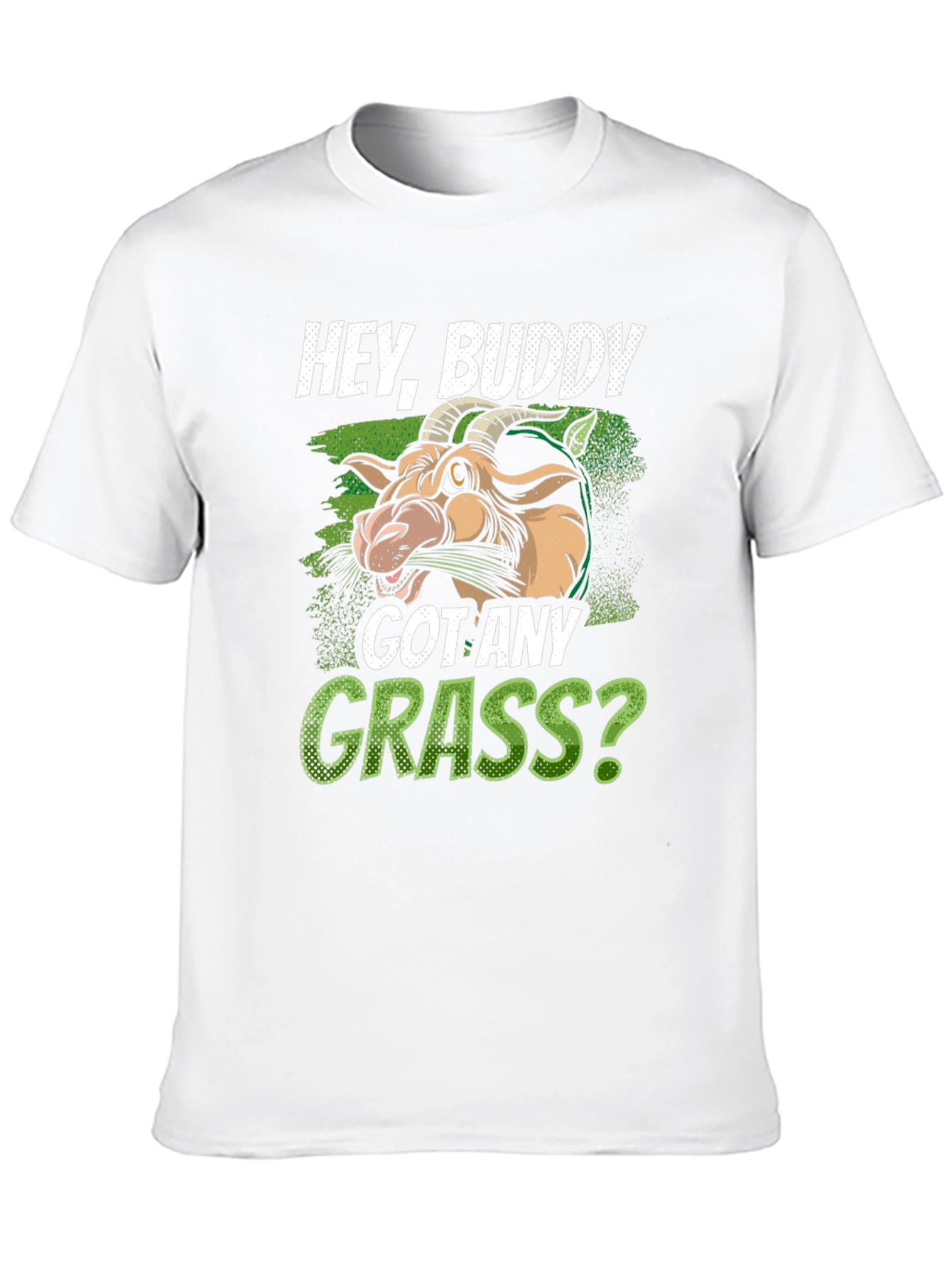 Hey Buddy Got Any Grass? Graphic T-Shirt