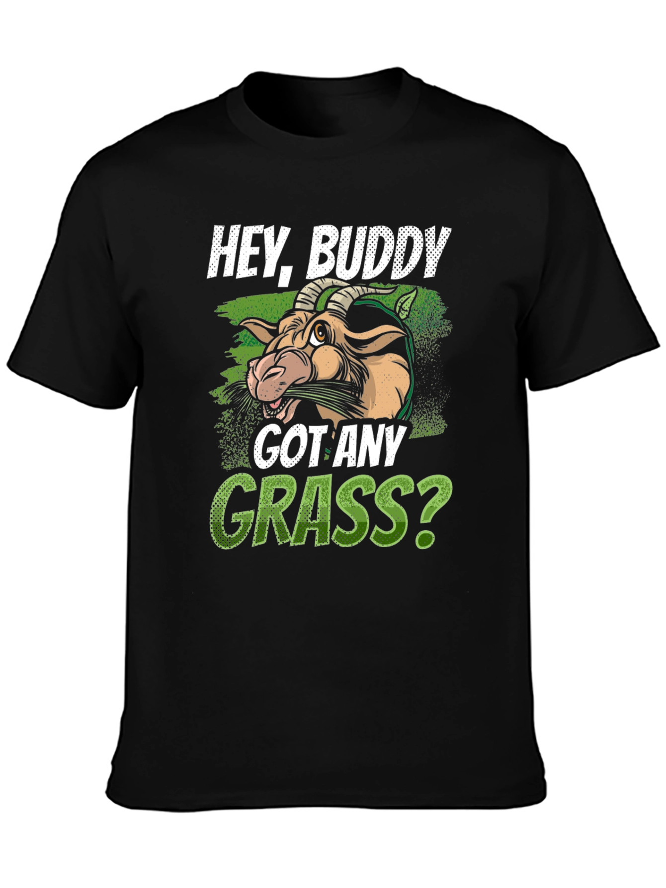 Hey Buddy Got Any Grass? Graphic T-Shirt
