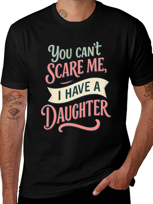 Dad You Cant Scare Me Daughter T-Shirt