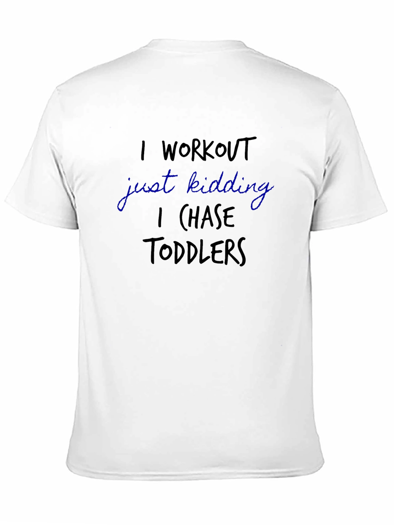 Workout Just Kidding Toddler Chase T-Shirt