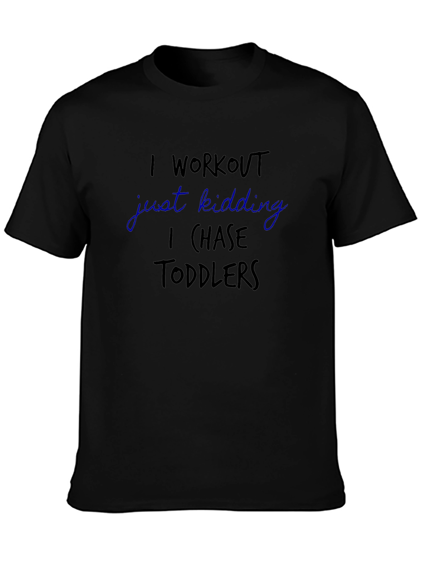 Workout Just Kidding Toddler Chase T-Shirt