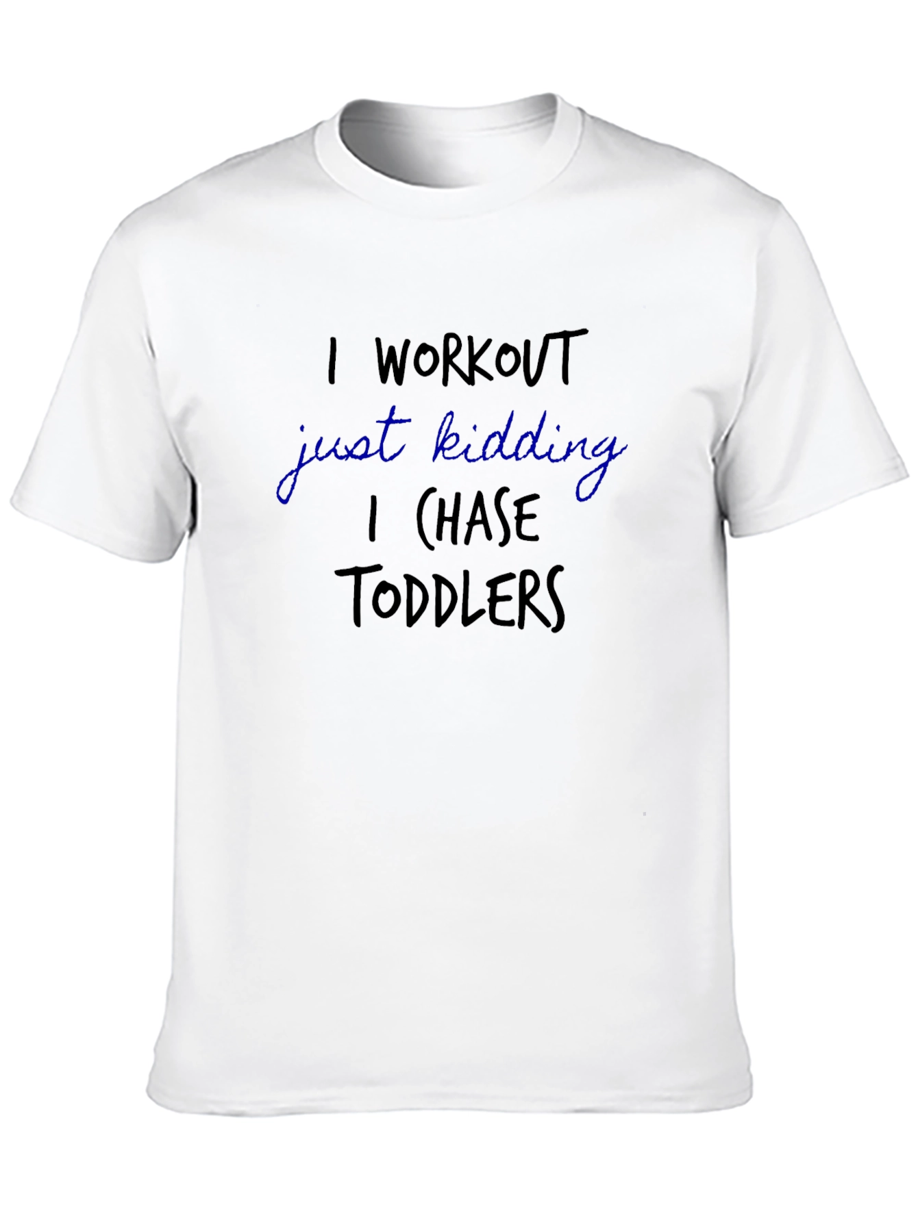 Workout Just Kidding Toddler Chase T-Shirt