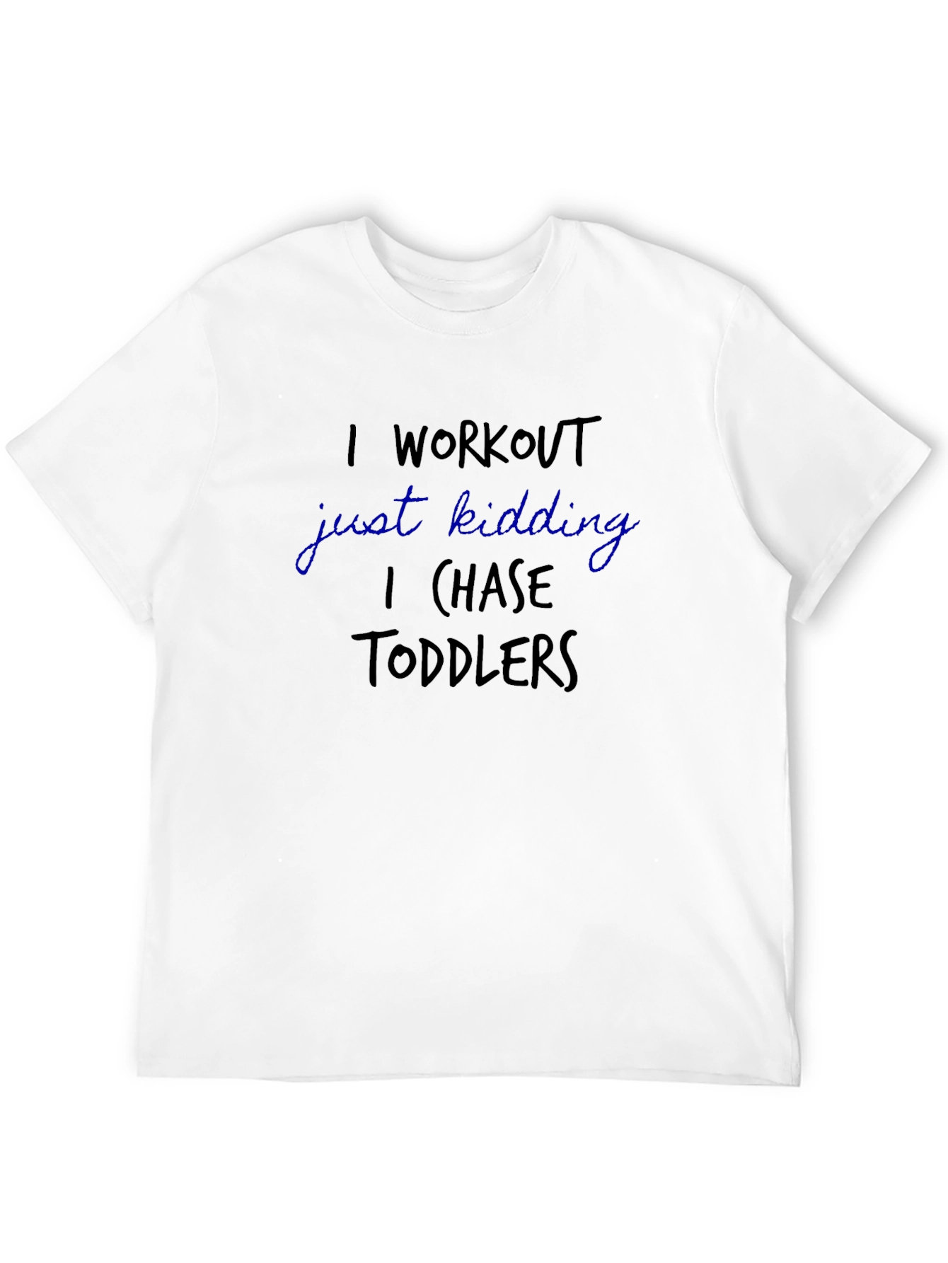 Workout Just Kidding Toddler Chase T-Shirt