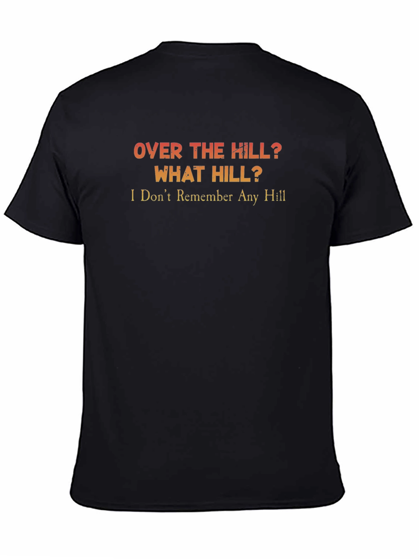 Funny Over The Hill Birthday T-Shirt