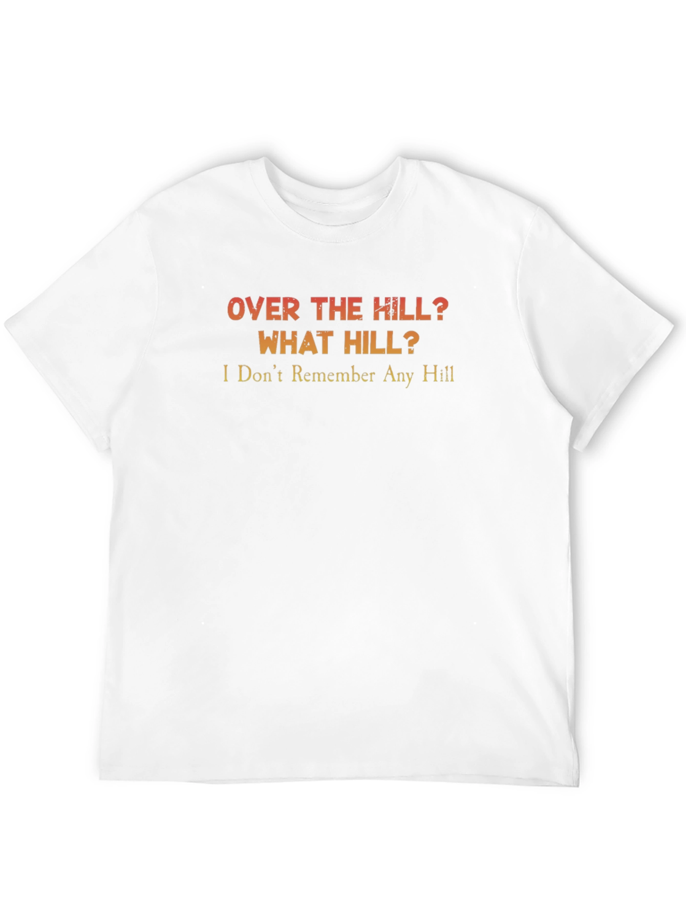 Funny Over The Hill Birthday T-Shirt