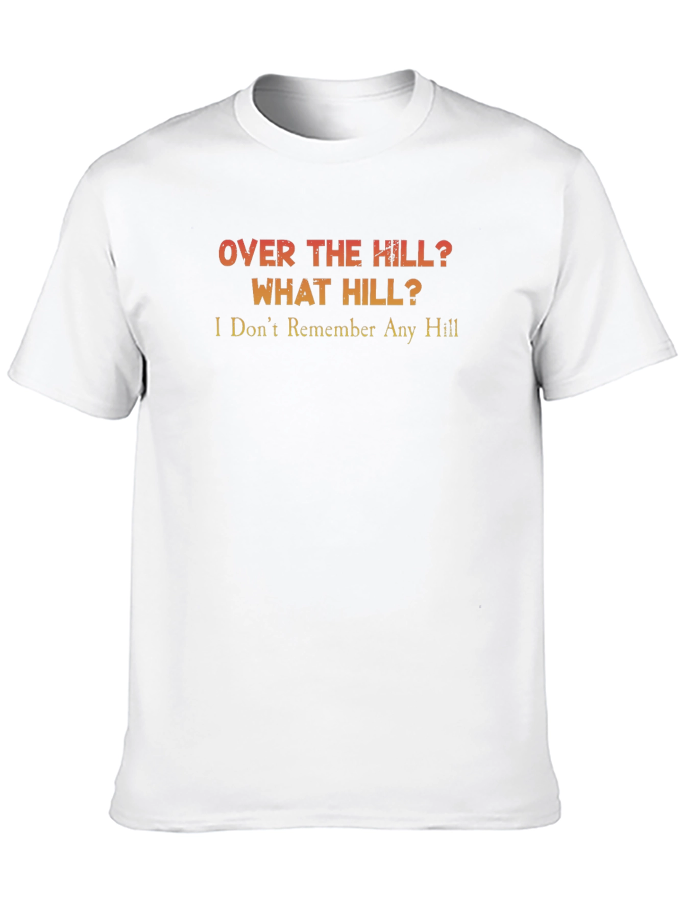 Funny Over The Hill Birthday T-Shirt