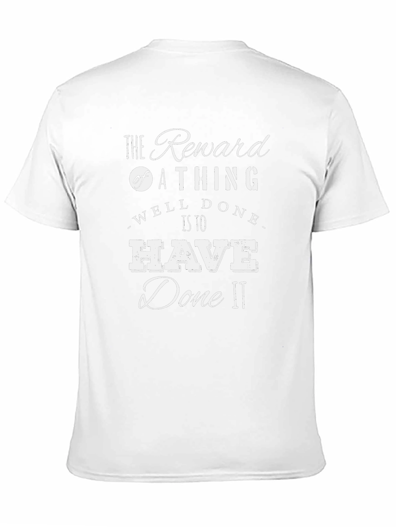 The Reward of a Thing Well Done T-Shirt