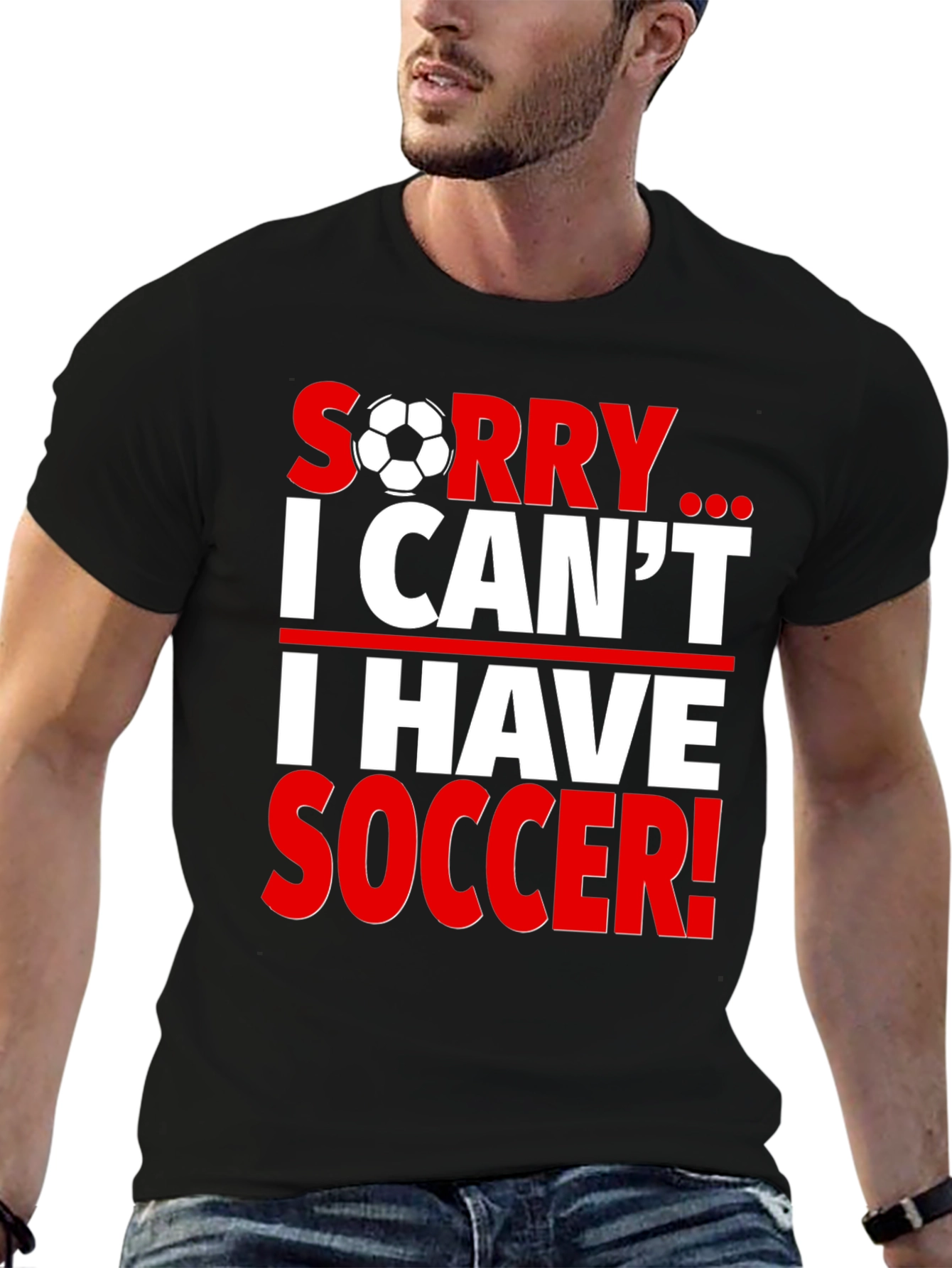 Sorry I Cant I Have Soccer T-Shirt