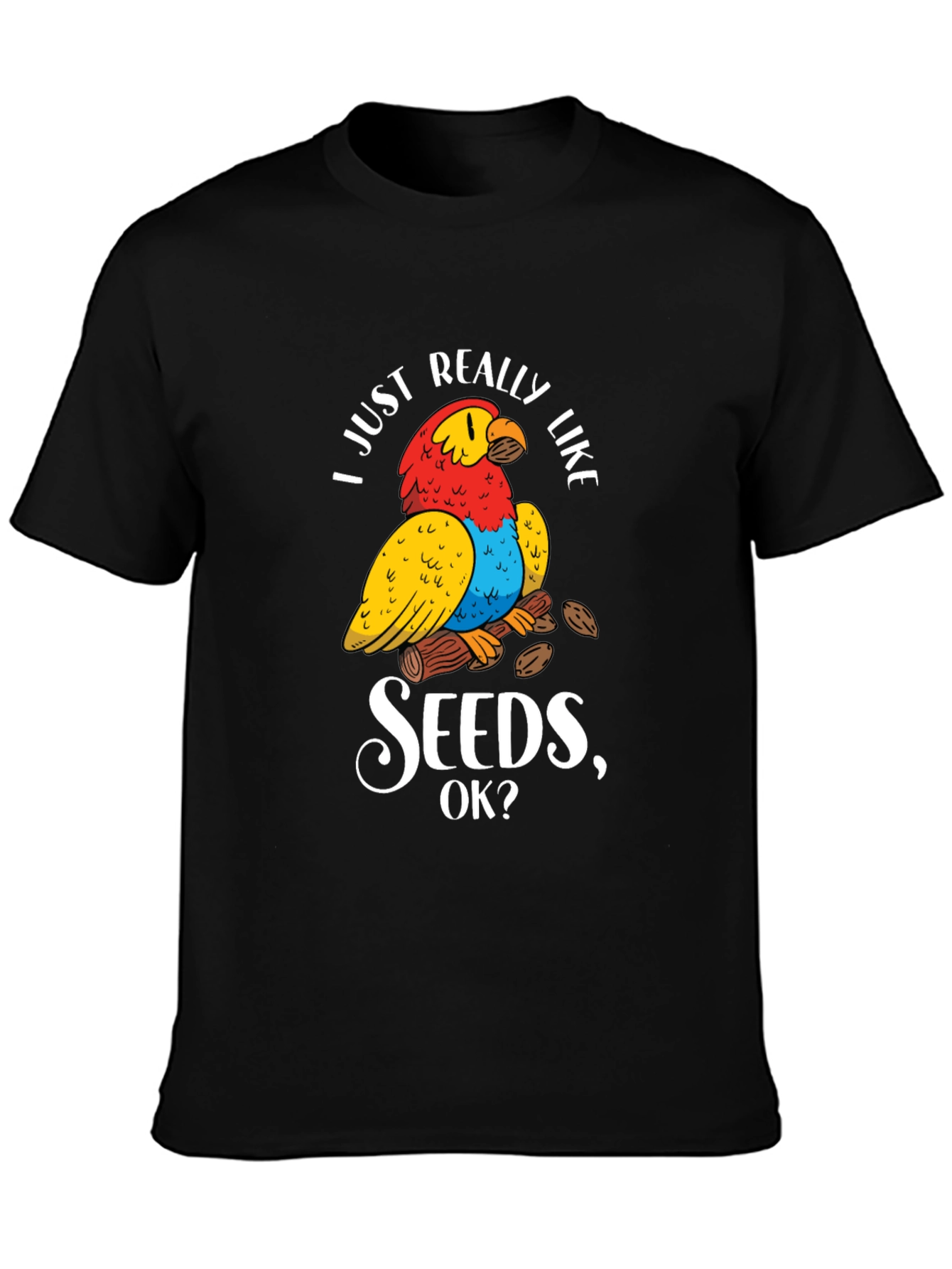 I Just Really Like Seeds Parrot T-Shirt