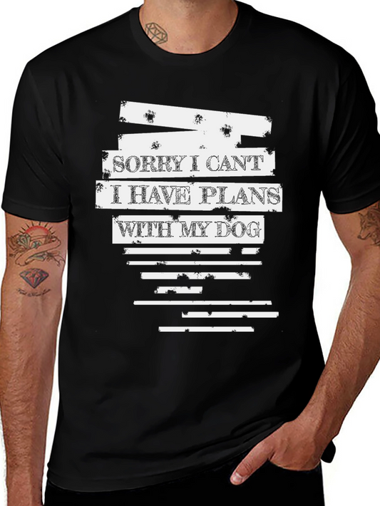 Dog Plans Graphic Tee - Sorry I Cant T-Shirt
