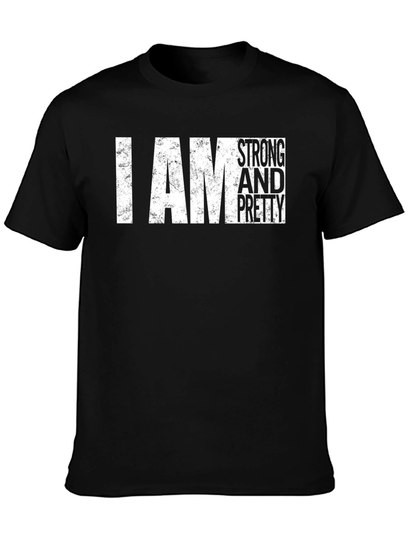 I Am Strong and Pretty Graphic T-Shirt