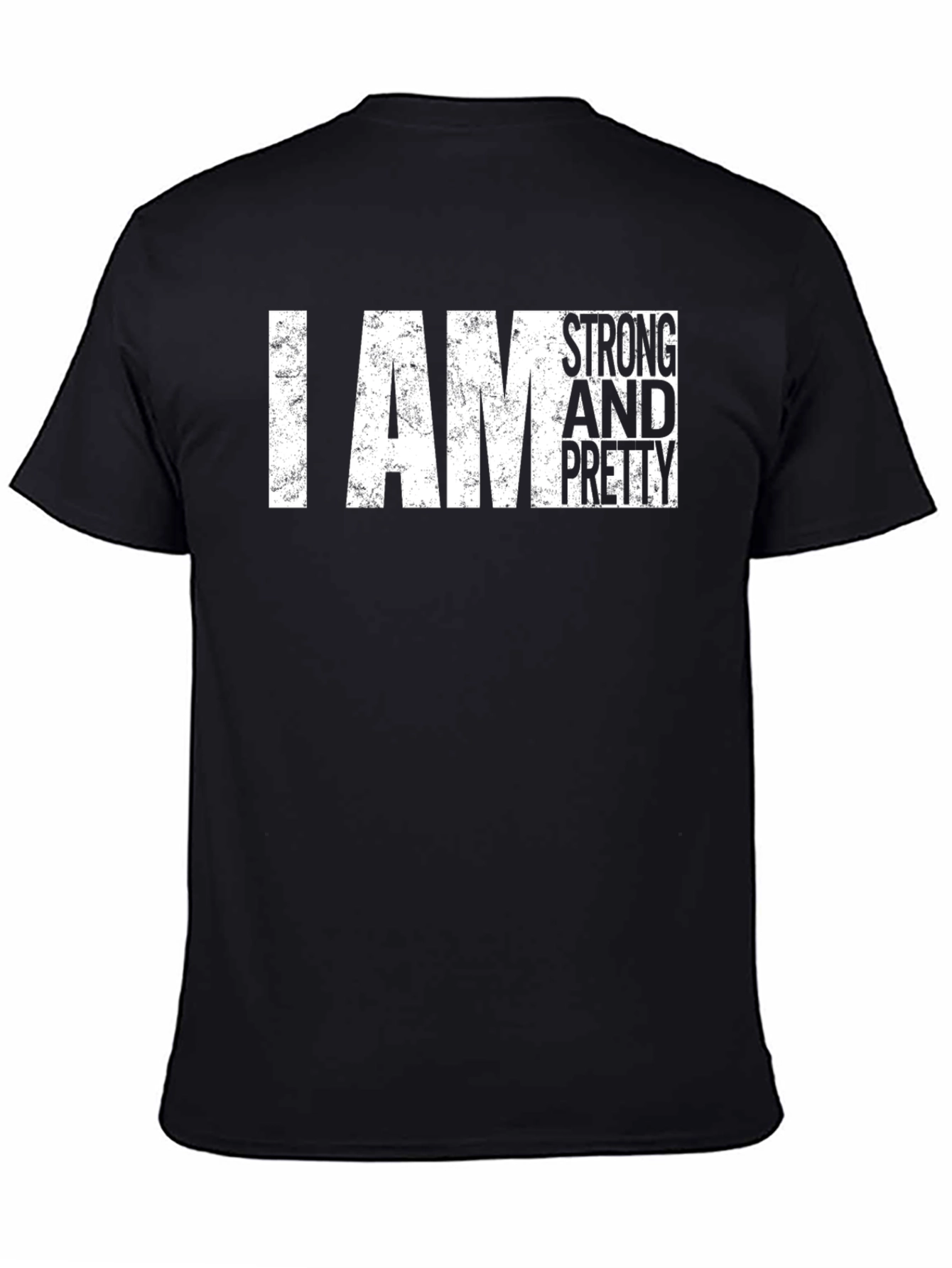 I Am Strong and Pretty Graphic T-Shirt