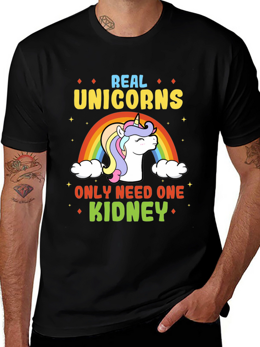 Real Unicorns Need One Kidney T-Shirt