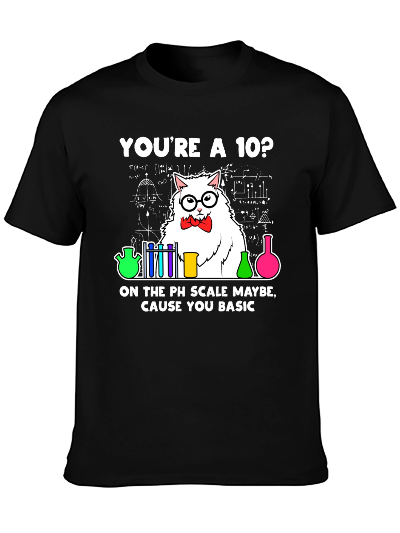 Youre A 10? PH Scale Science Cat Graphic T-Shirt