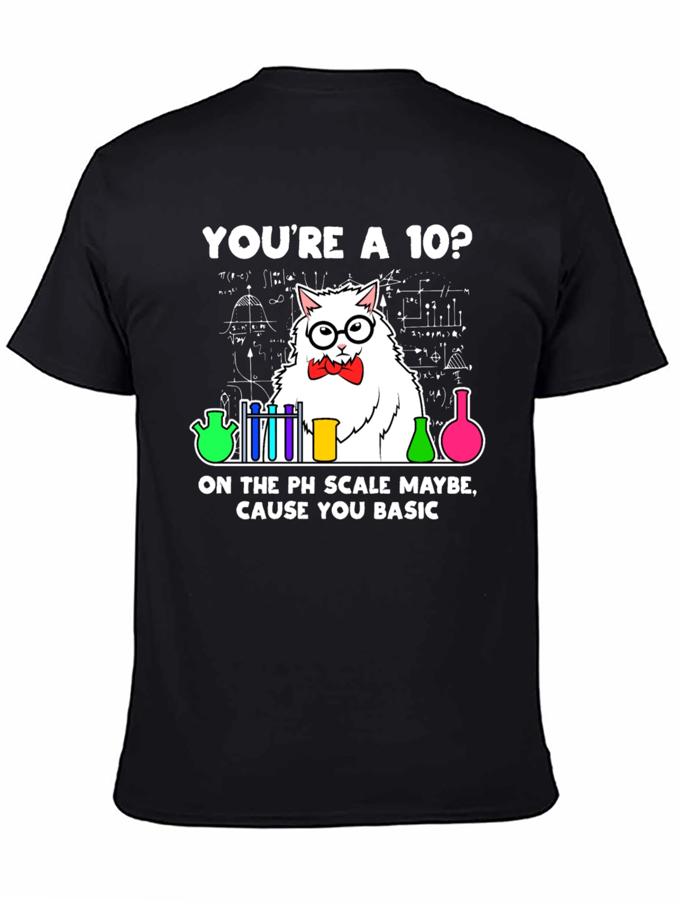 Youre A 10? PH Scale Science Cat Graphic T-Shirt