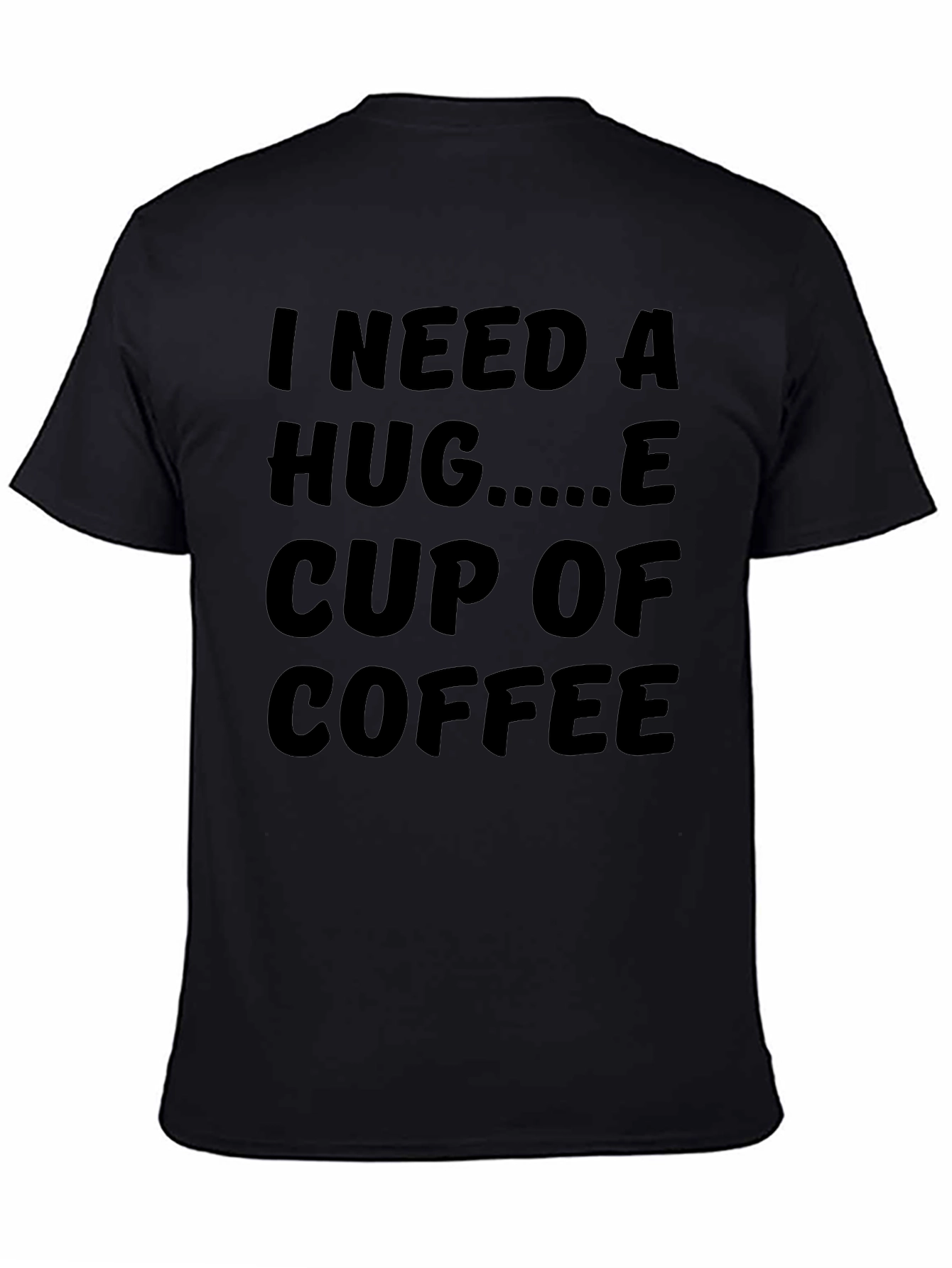 I Need A Hug And Coffee Graphic T-Shirt