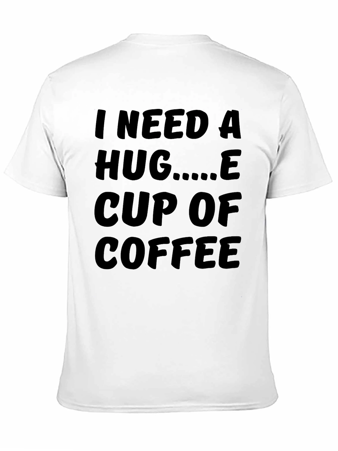 I Need A Hug And Coffee Graphic T-Shirt