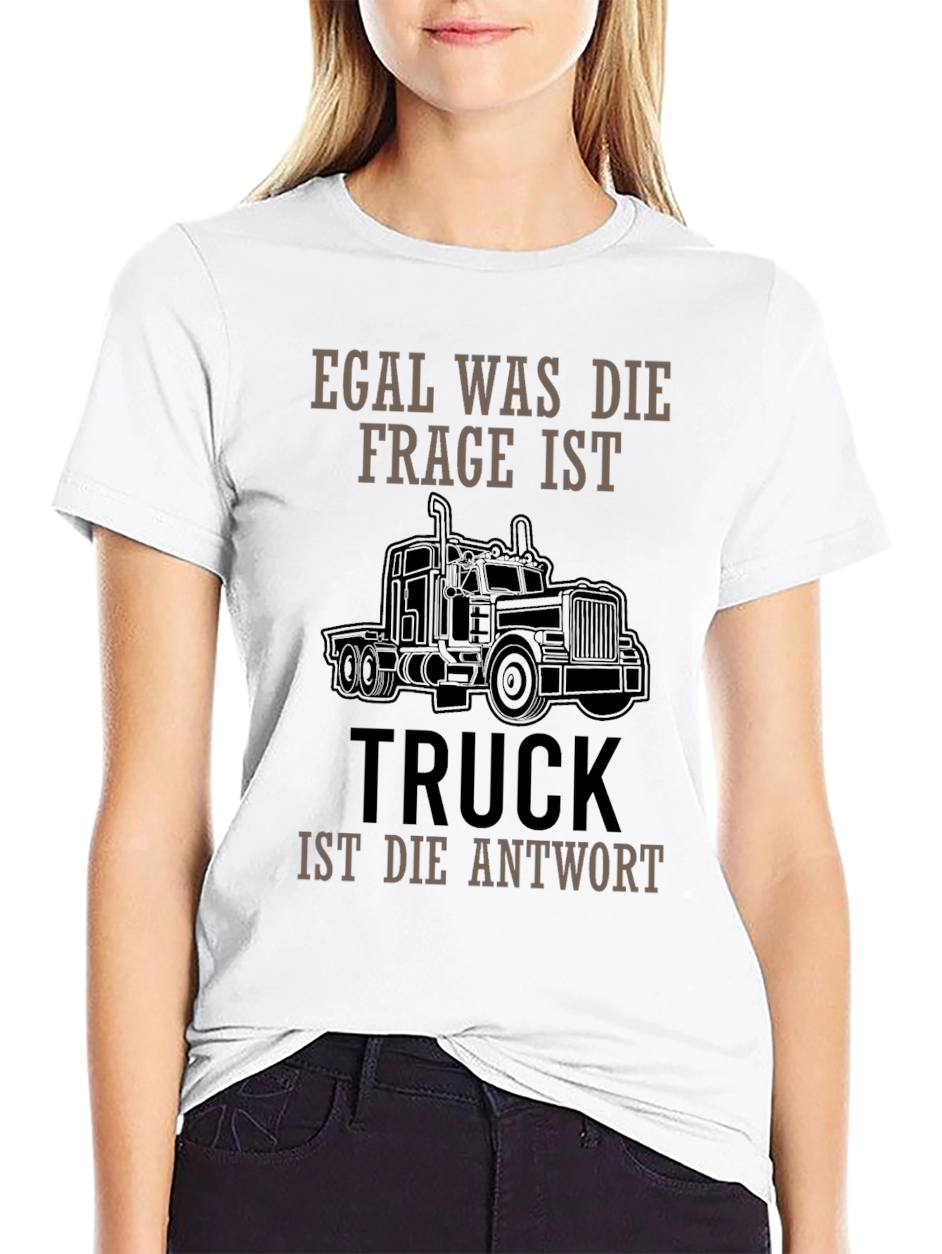 Truck Driver T-Shirt - Egal Was Die Frage Ist