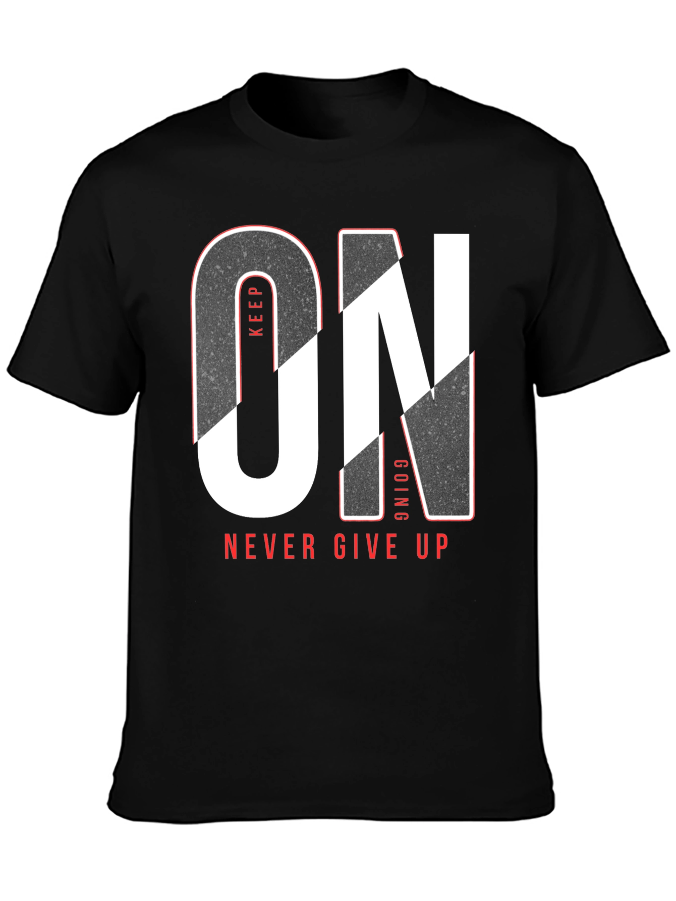 Keep Going Never Give Up T-Shirt