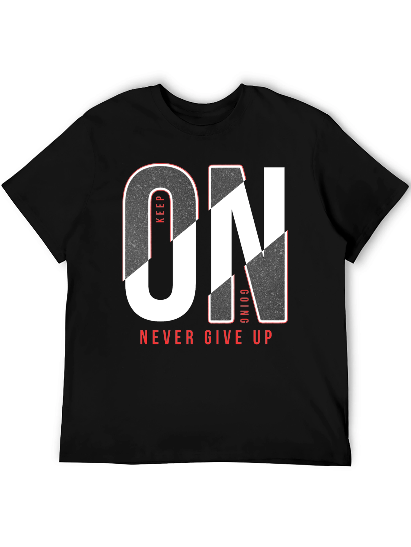 Keep Going Never Give Up T-Shirt