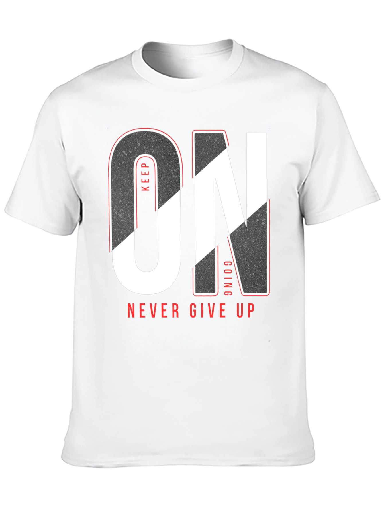 Keep Going Never Give Up T-Shirt