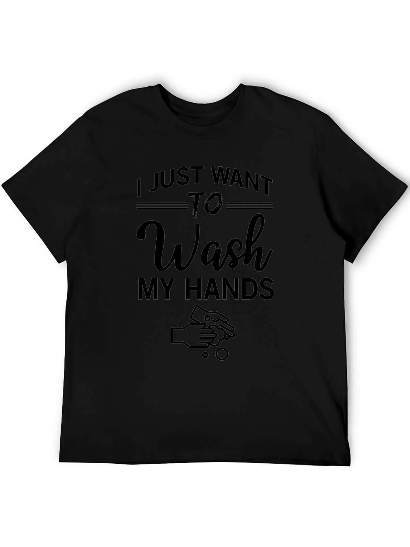 Wash My Hands T-Shirt - Funny Hygiene Tee