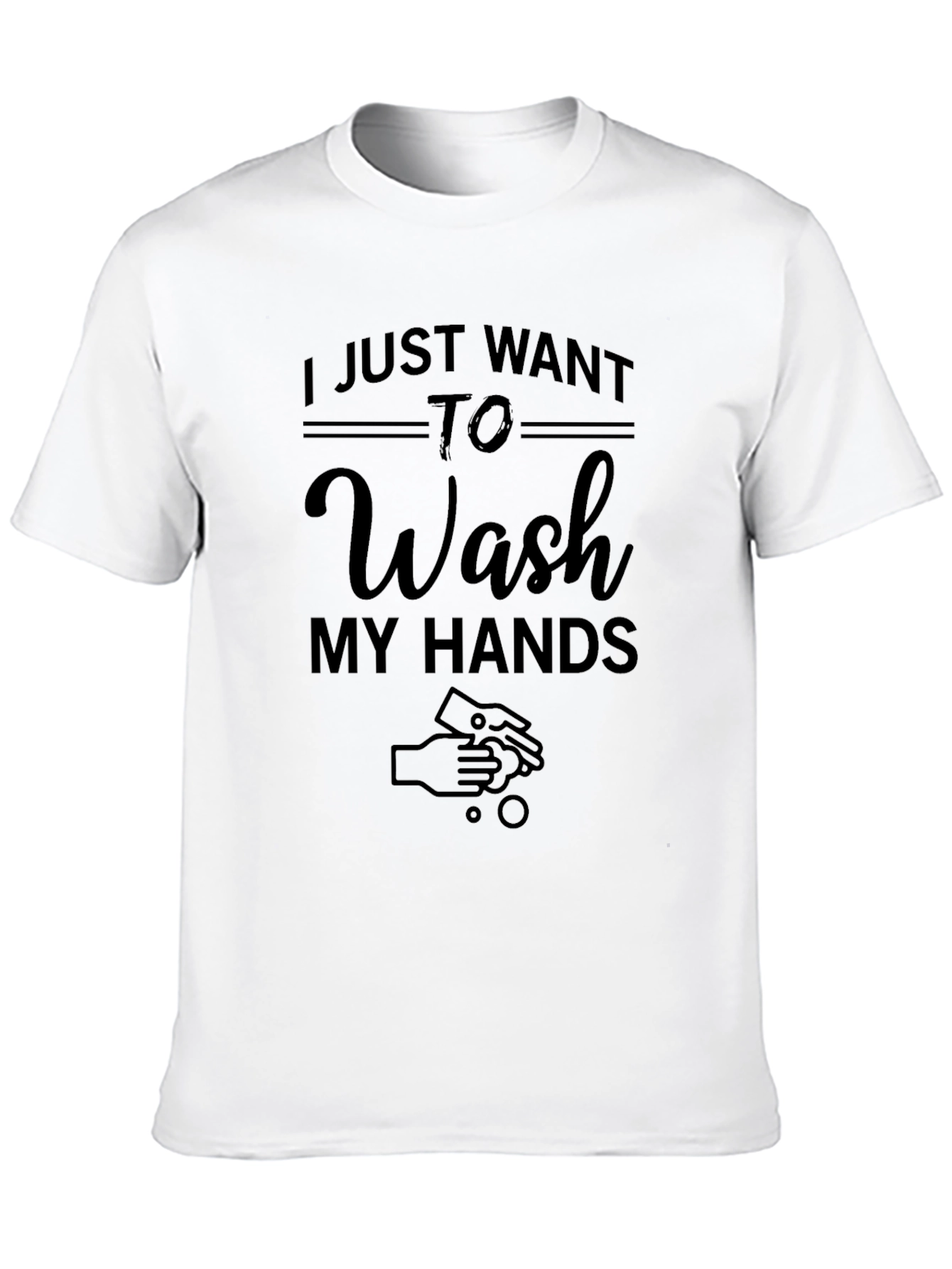 Wash My Hands T-Shirt - Funny Hygiene Tee