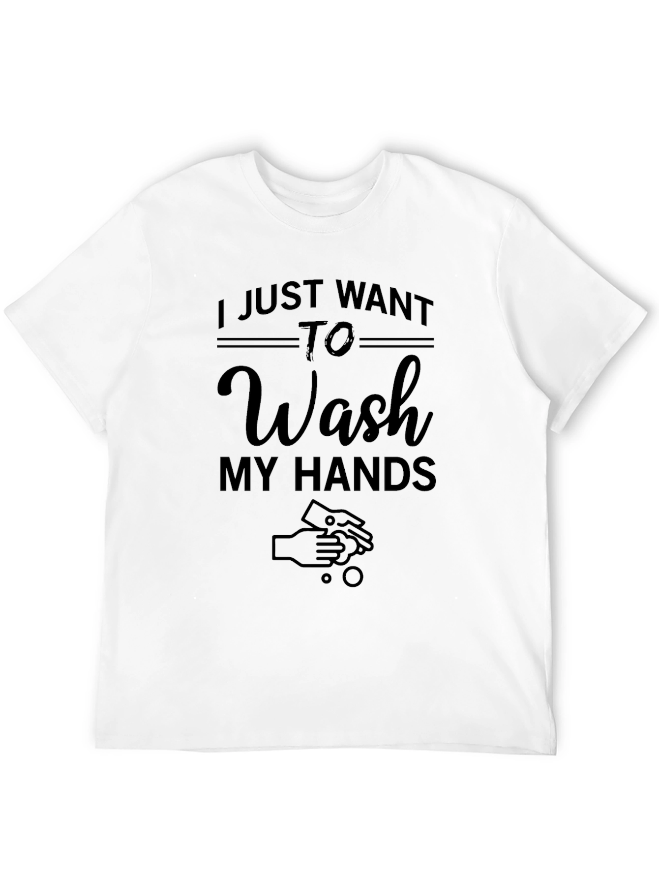 Wash My Hands T-Shirt - Funny Hygiene Tee