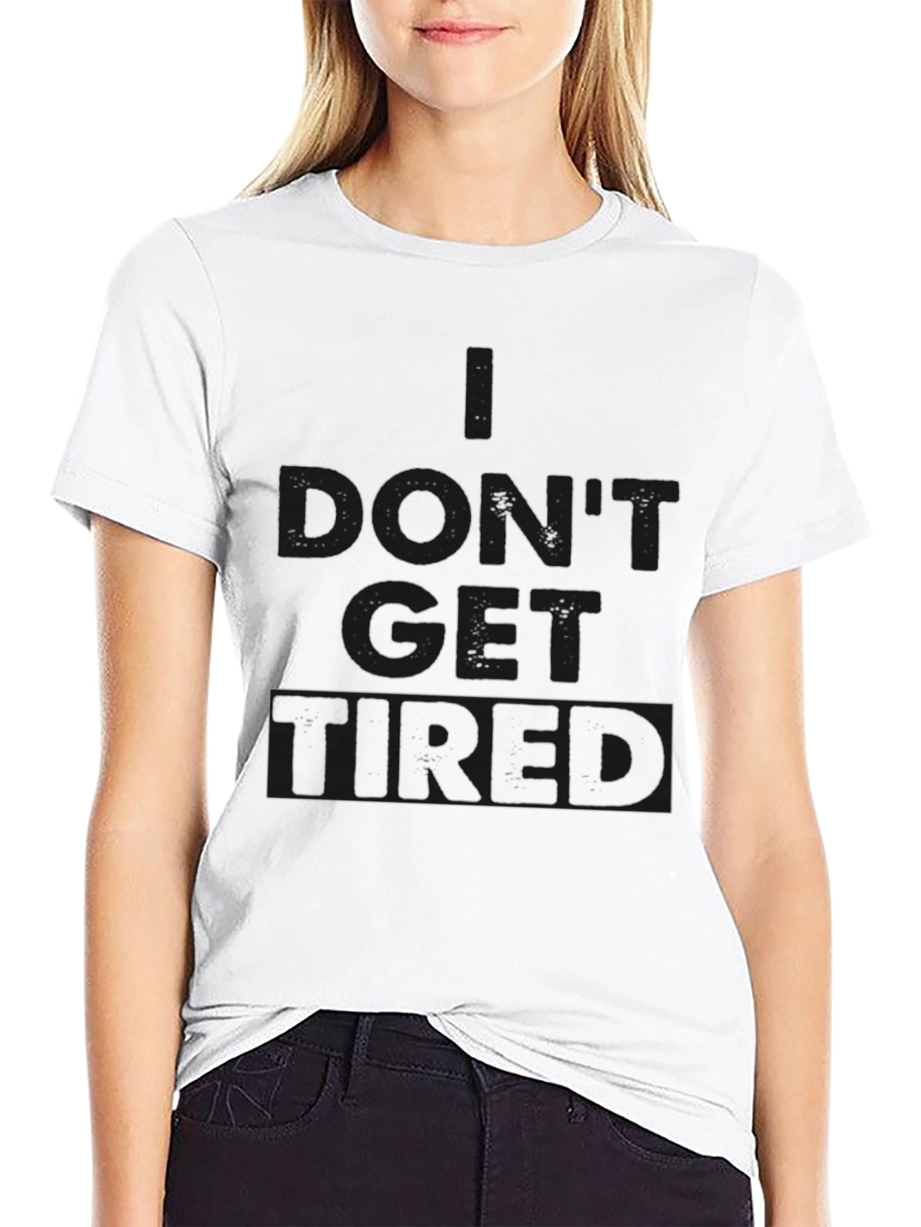 I Dont Get Tired Black T-Shirt