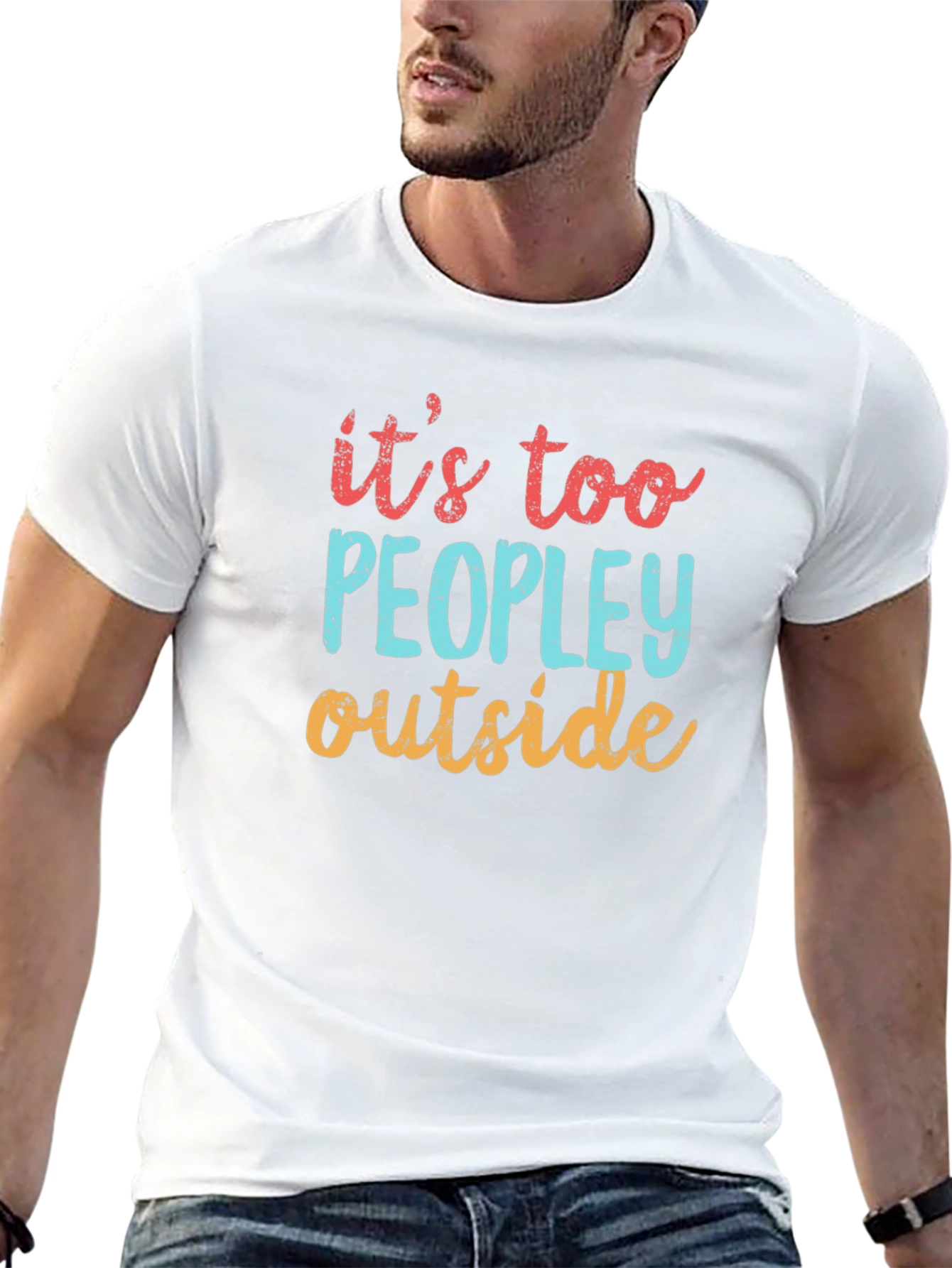 Funny Its Too Peopley Outside Graphic T-Shirt