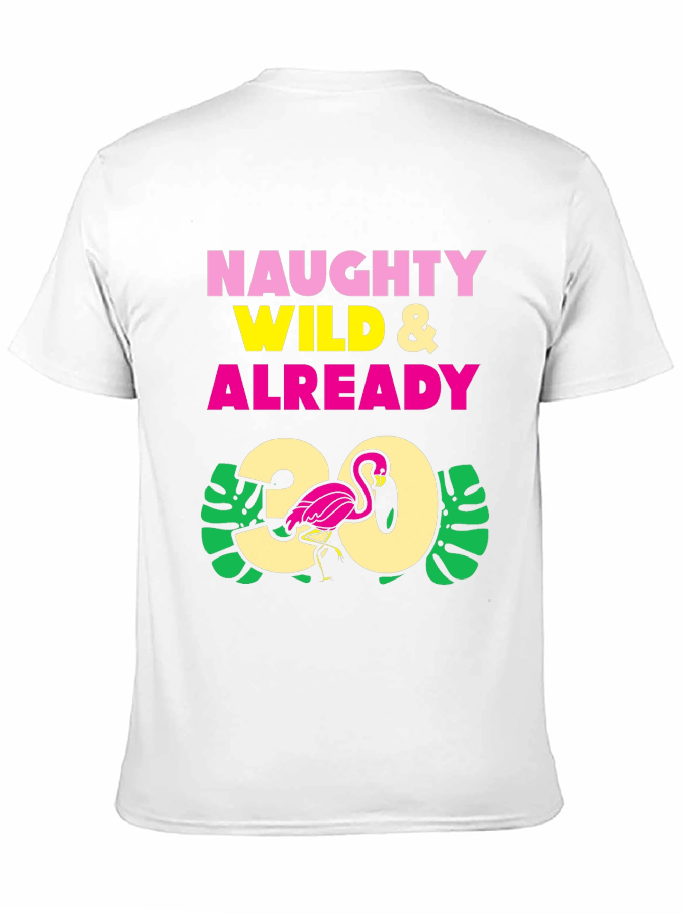 Naughty Wild & Already 30 Flamingo Graphic T-Shirt