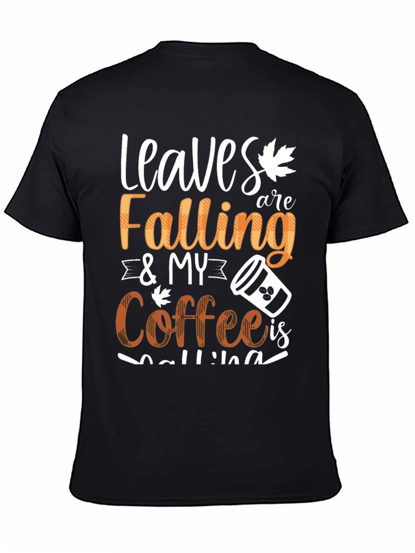 Leaves Falling & My Coffee Is Calling Graphic Tee