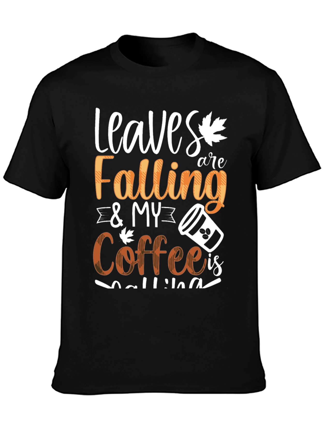 Leaves Falling & My Coffee Is Calling Graphic Tee