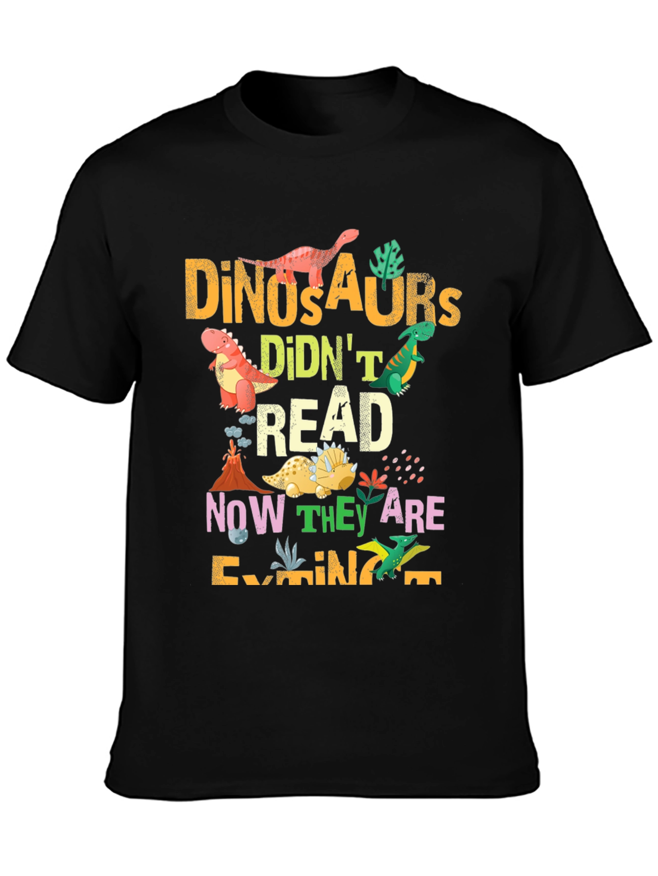 Dinosaurs Didnt Read T-Shirt
