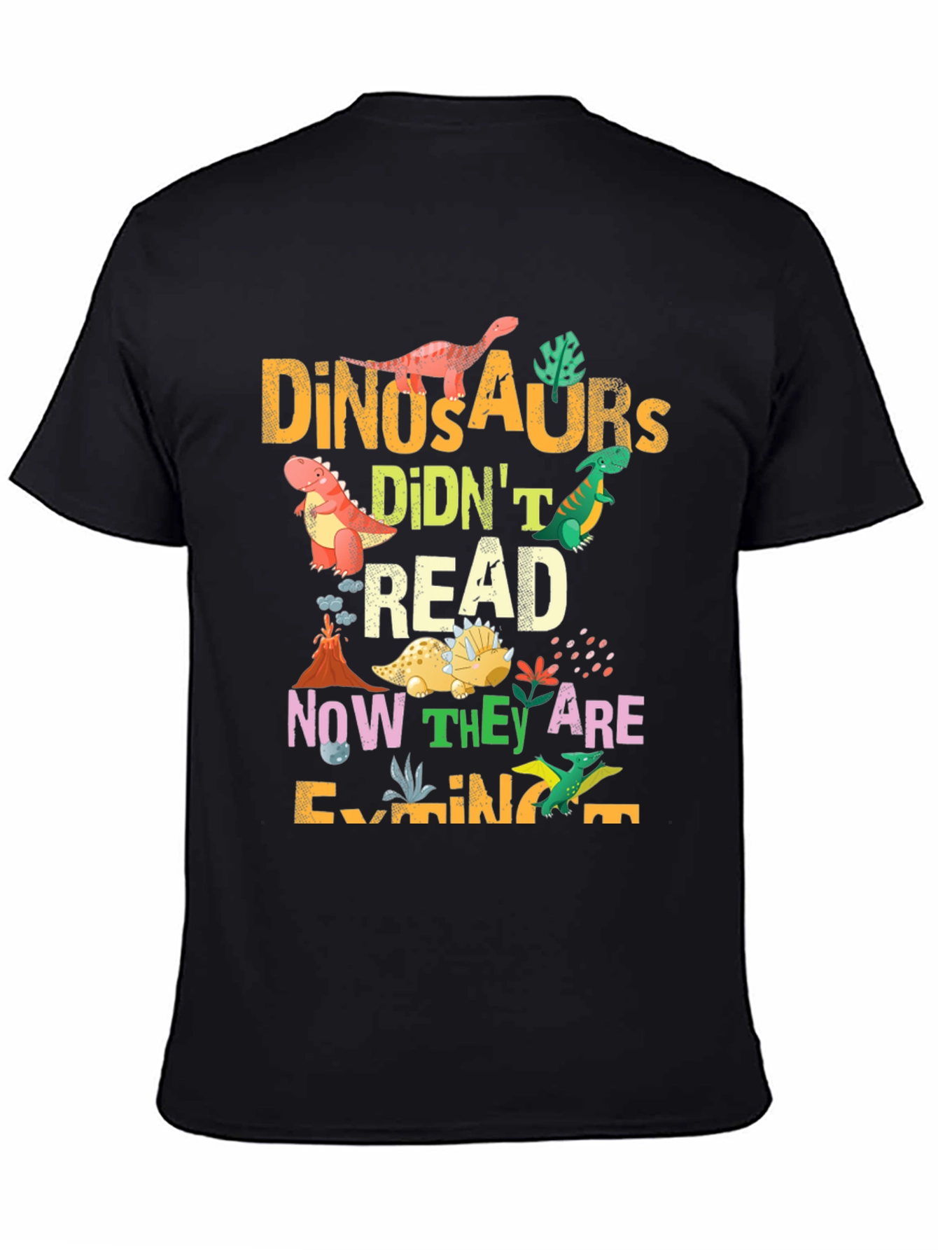Dinosaurs Didnt Read T-Shirt