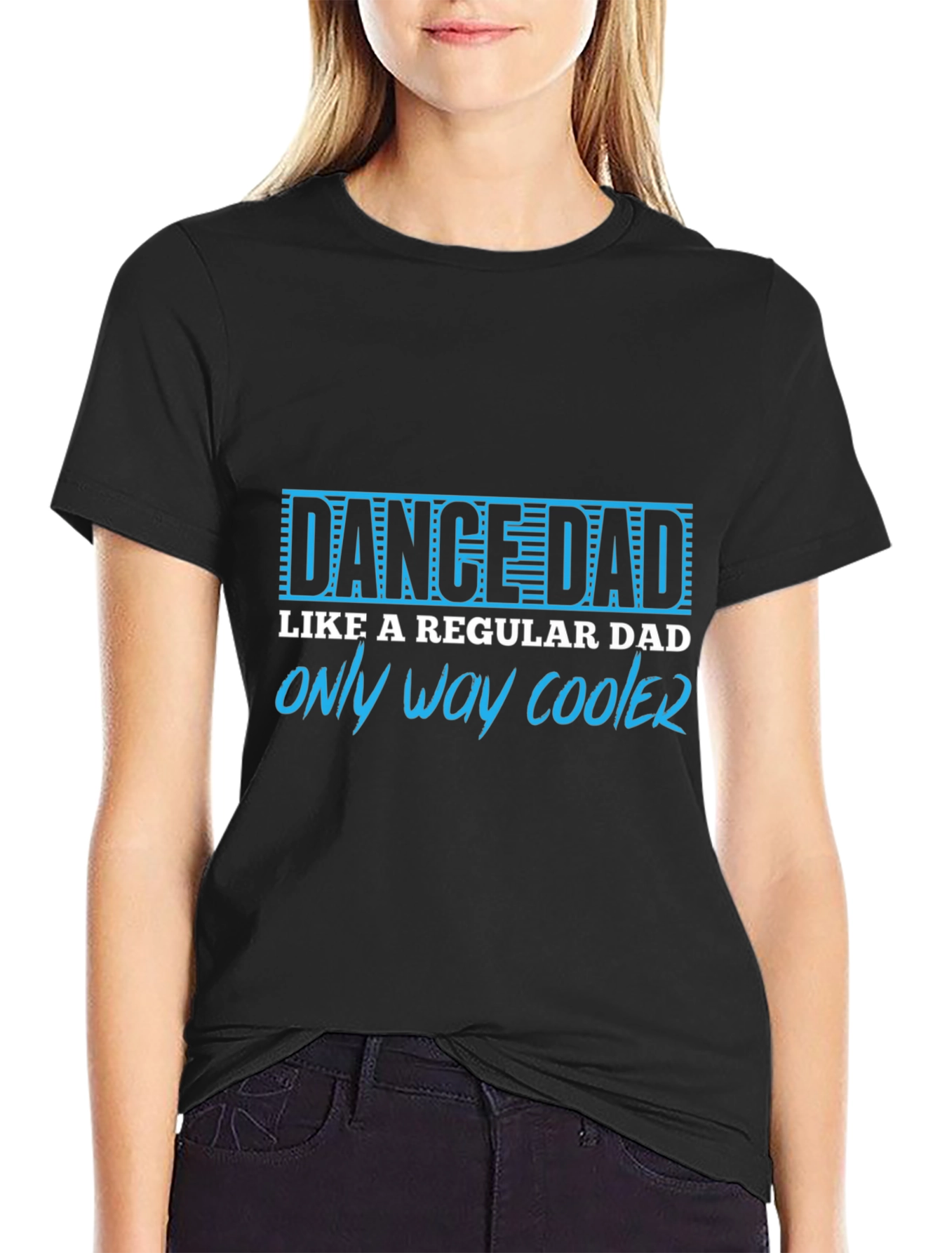 Dance Dad T-Shirt - Only Way Cooler Tee