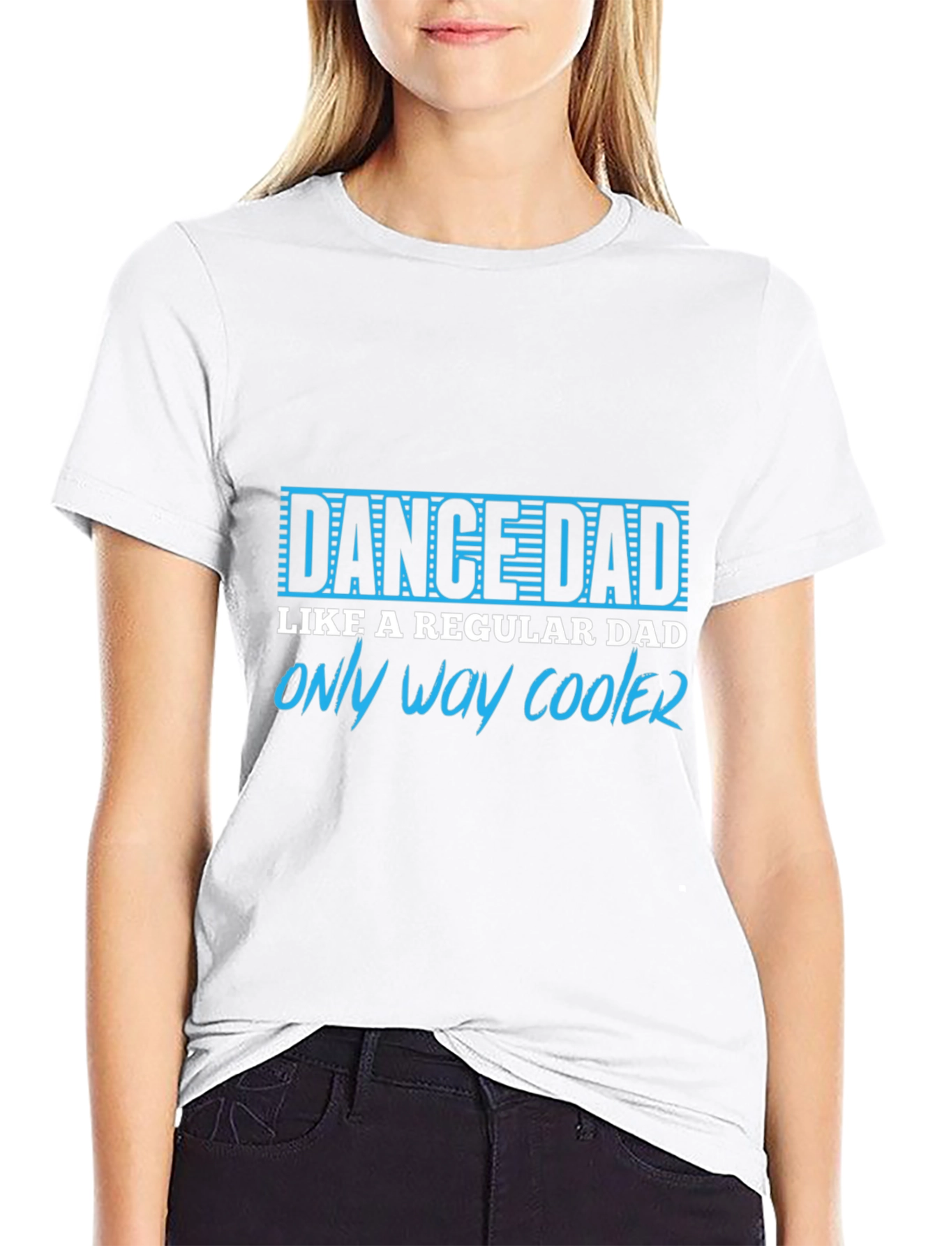 Dance Dad T-Shirt - Only Way Cooler Tee