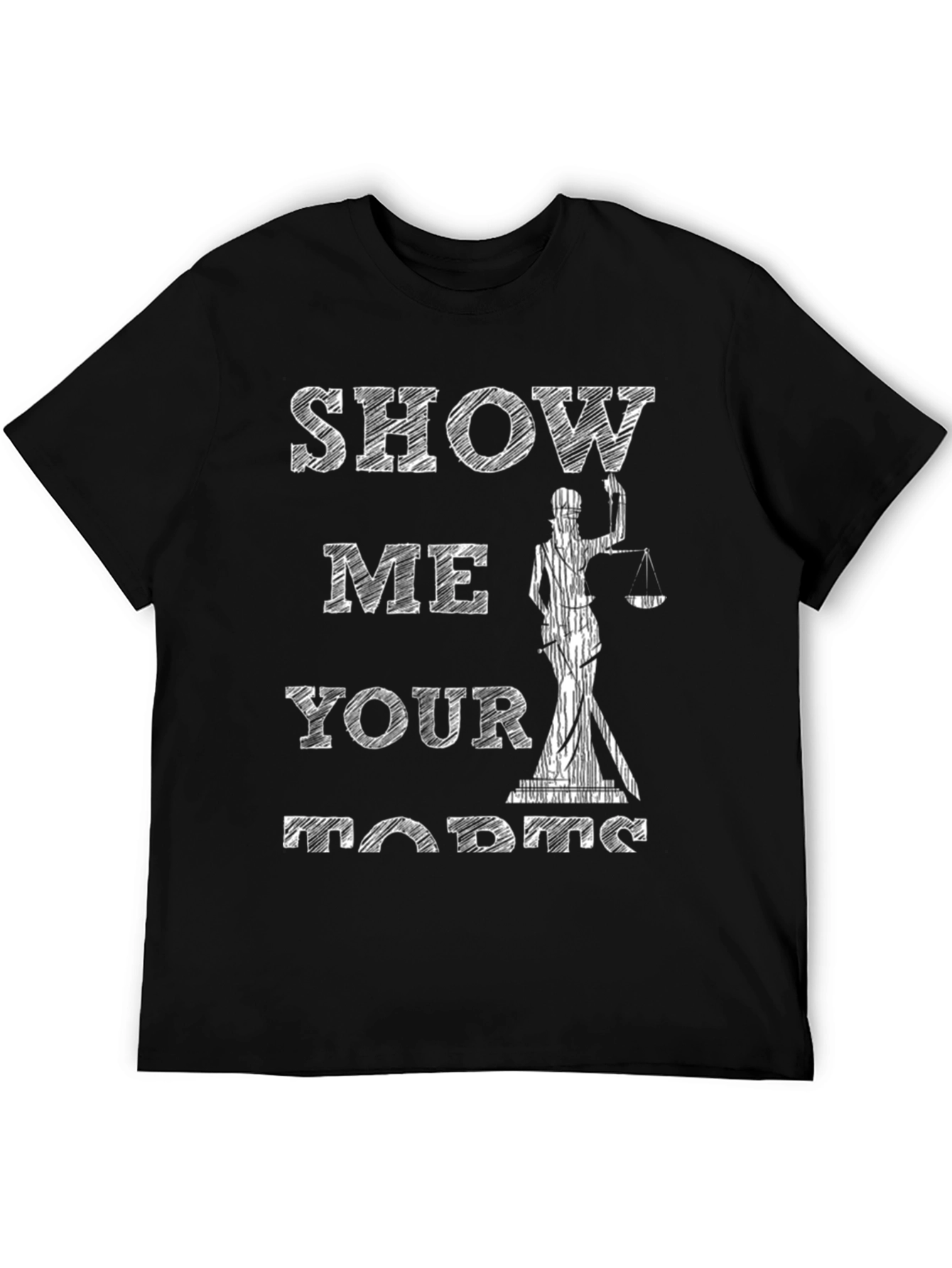 Show Me Your Torts Funny Lawyer Graphic Tee