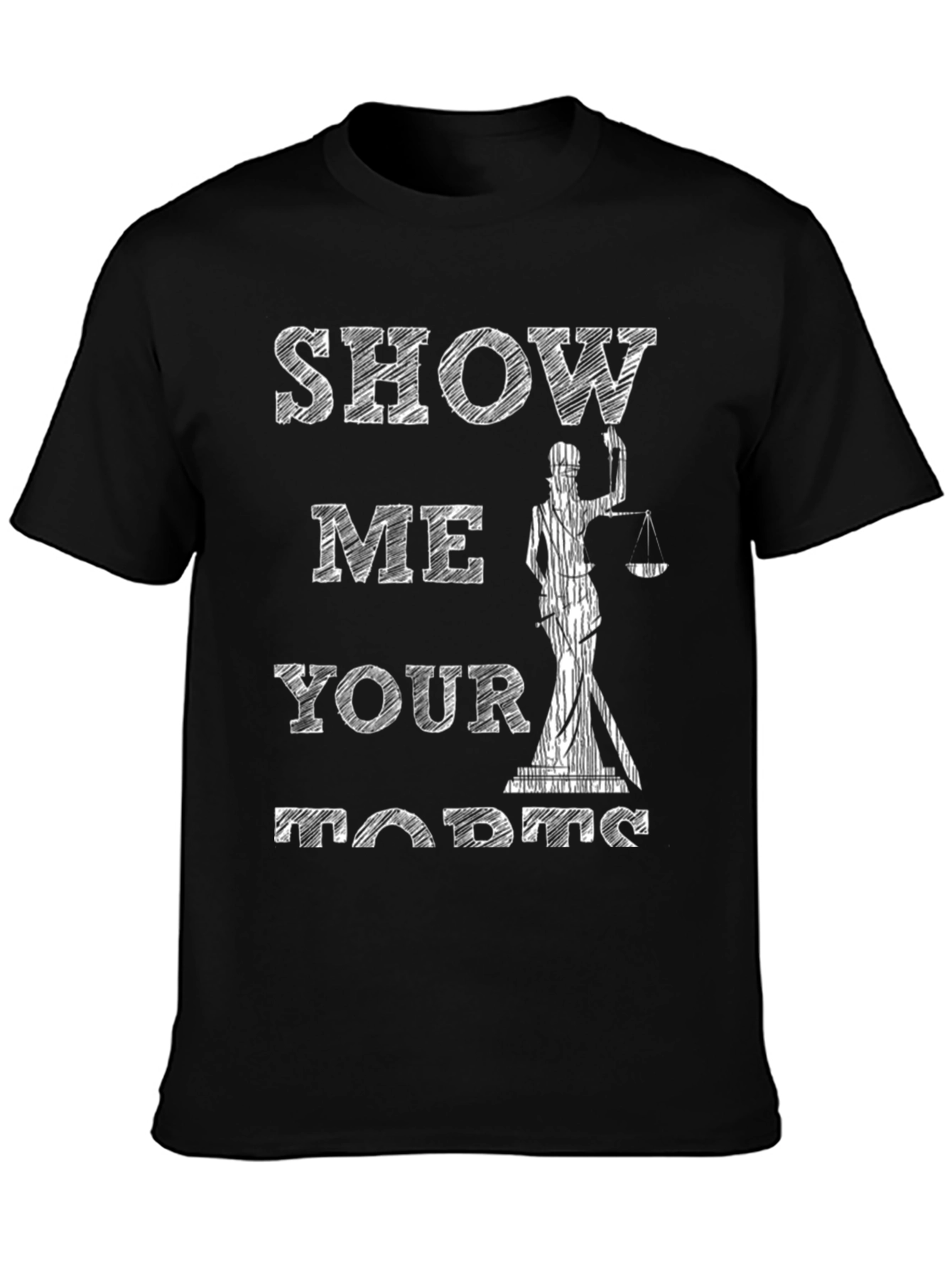 Show Me Your Torts Funny Lawyer Graphic Tee