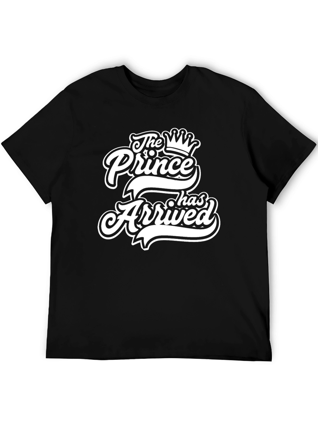 The Prince Has Arrived T-Shirt