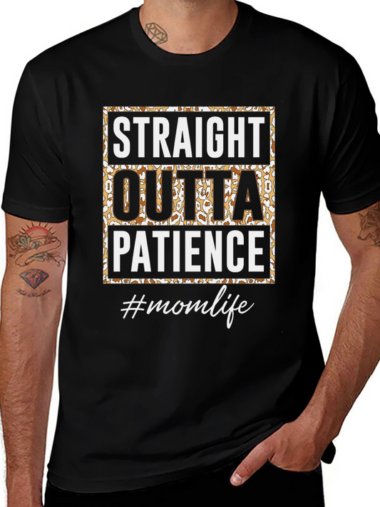 Straight Outta Patience Mom Life T-Shirt