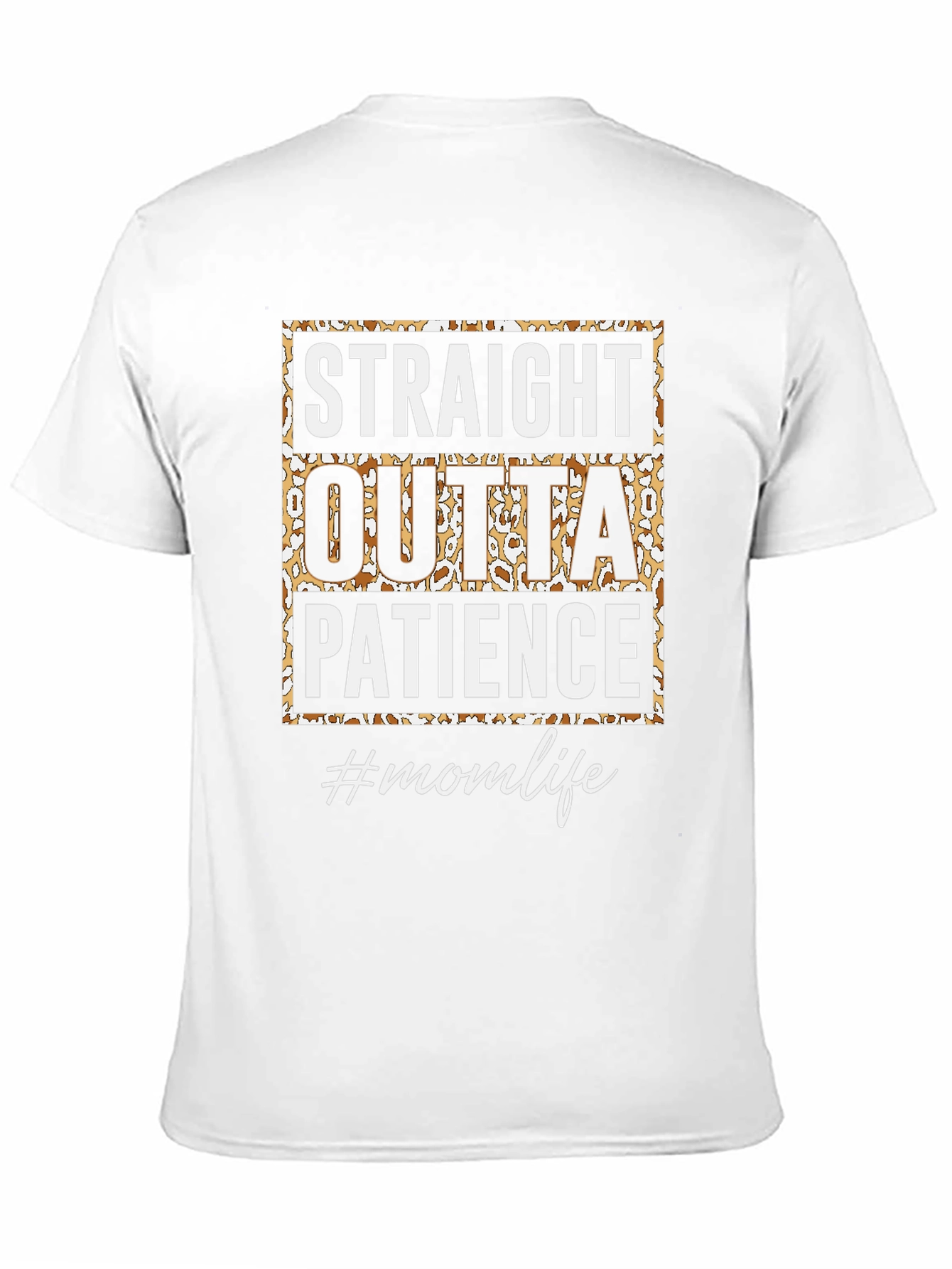 Straight Outta Patience Mom Life T-Shirt