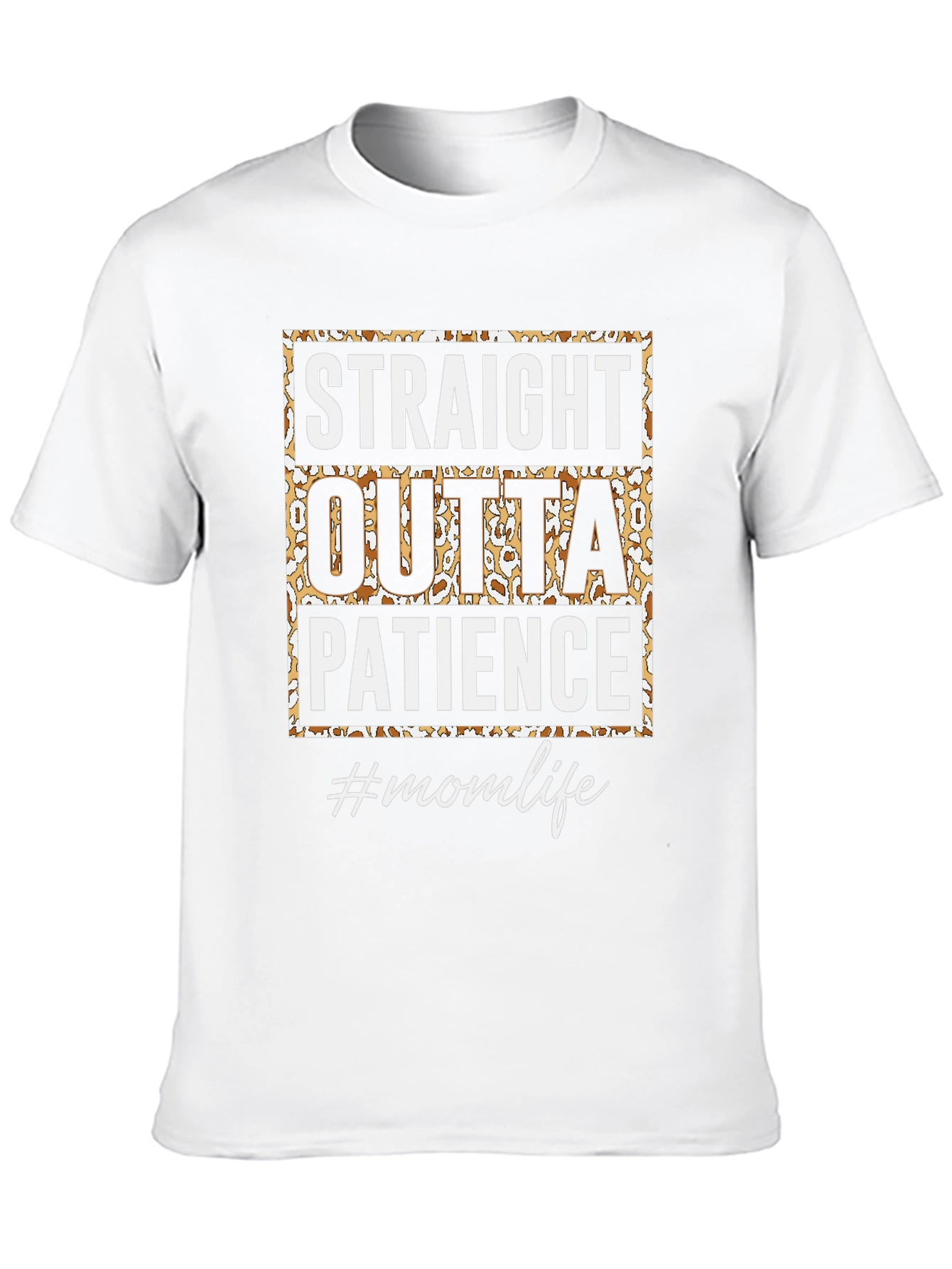 Straight Outta Patience Mom Life T-Shirt