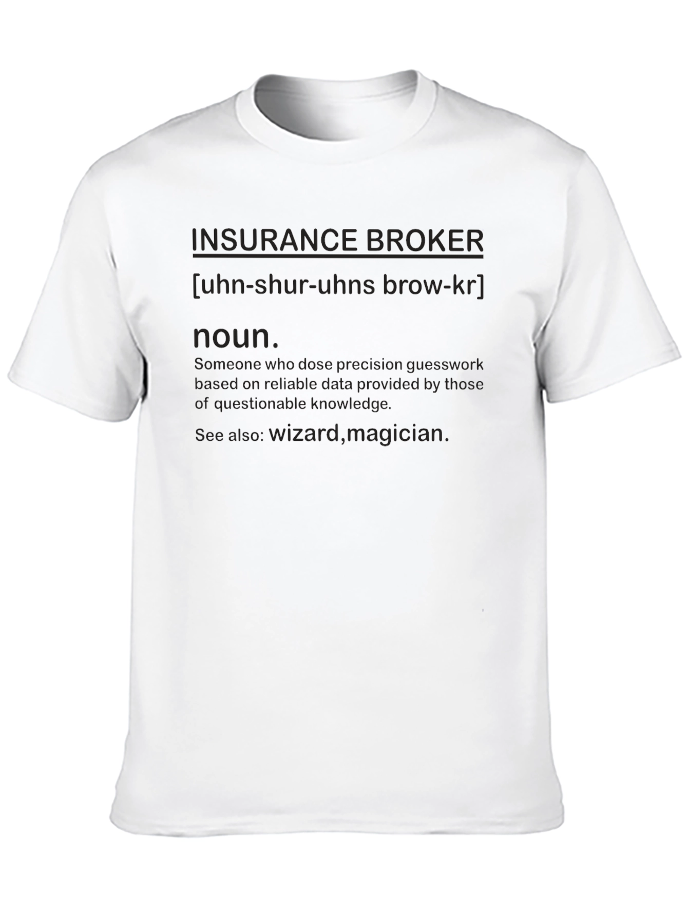 Insurance Broker Definition T-Shirt