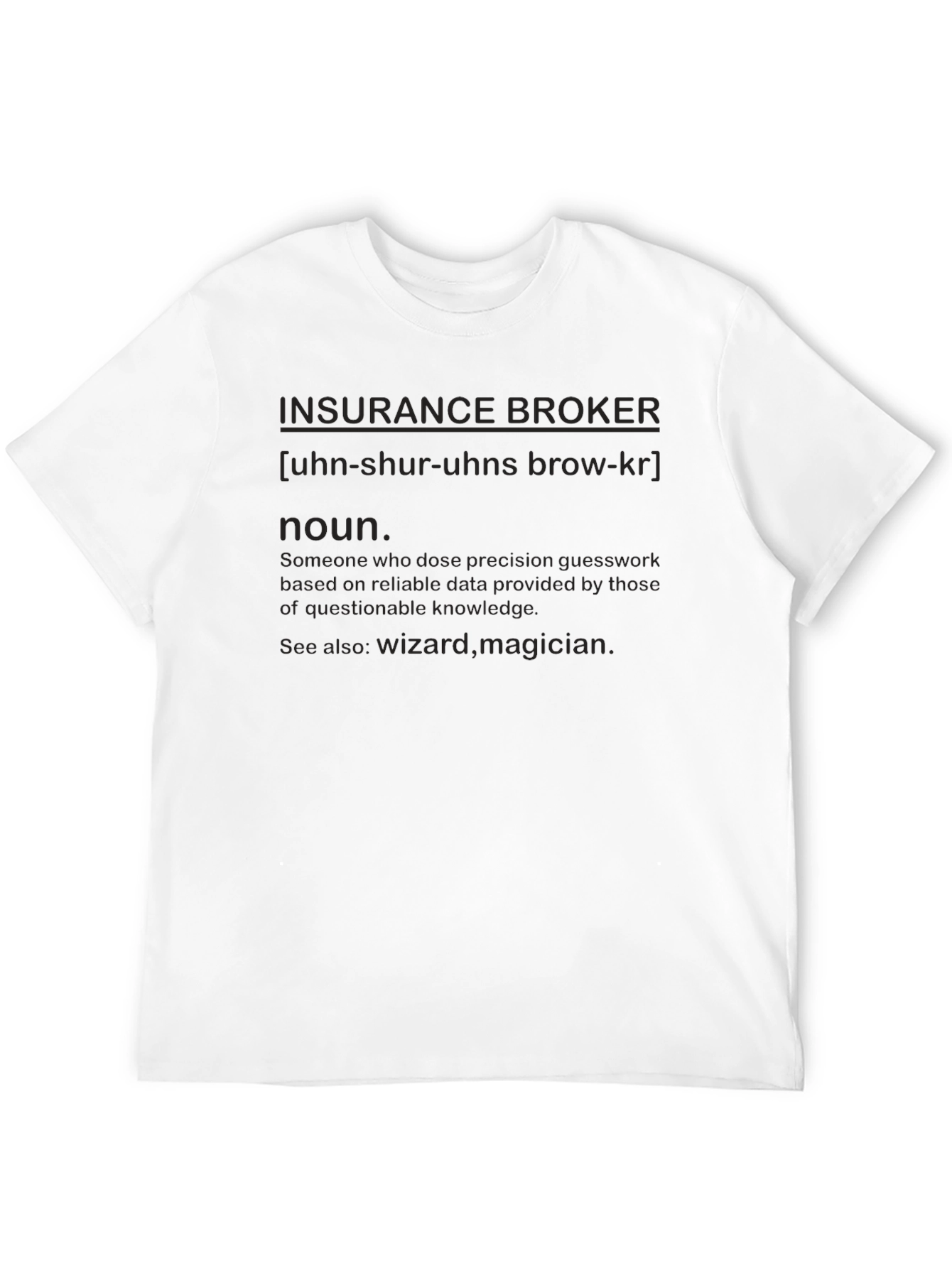 Insurance Broker Definition T-Shirt