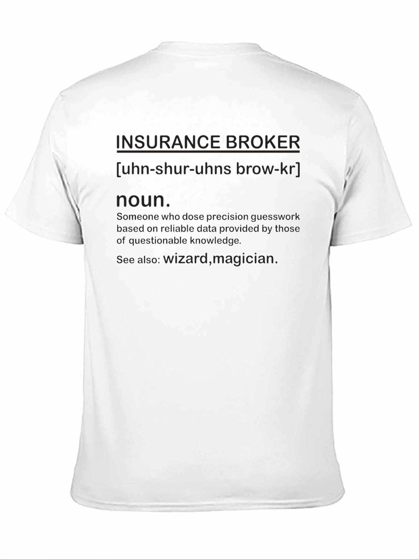 Insurance Broker Definition T-Shirt
