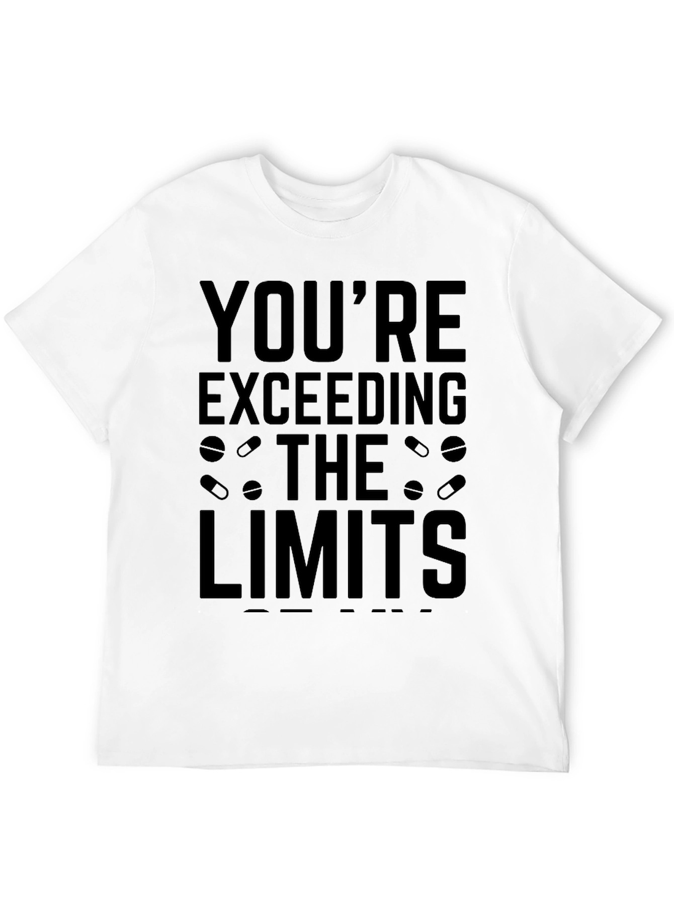 Youre Exceeding Limits Graphic Tee