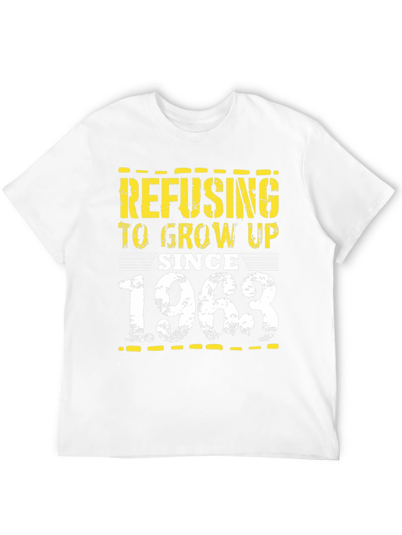 Refusing to Grow Up Since 1963 T-Shirt